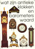Wat zijn antieke klokken en barometers waard. Scriptum Art.