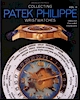 COLLECTING PATEK PHILIPPE WRISTWATCHES by Osvaldo Patrizzi.